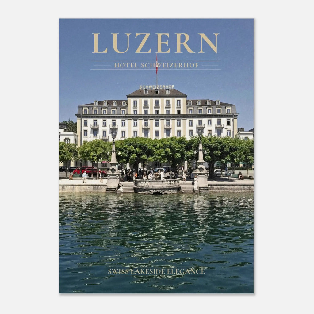 Lucerne Poster featuring Hotel Schweizerhof on the shores of Lake Lucerne in Switzerland