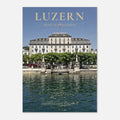 Lucerne Poster featuring Hotel Schweizerhof on the shores of Lake Lucerne in Switzerland